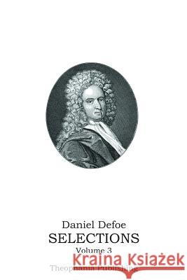 Daniel Defoe SELECTIONS Volume 3 Defoe, Daniel 9781770831100