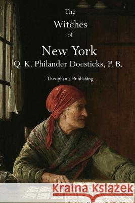 The Witches of New York P. B. Q. K. Philander Doesticks 9781770831629