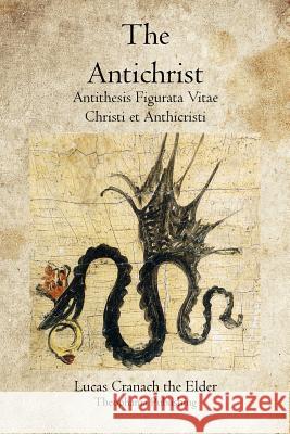 The Antichrist Lucas Cranach Th 9781770832176