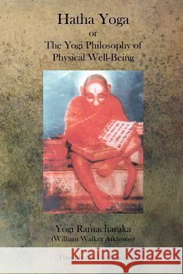 Hatha Yoga William Walker Atkinson 9781770833111 Theophania Publishing