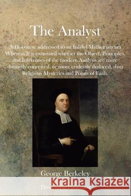 The Analyst George Berkeley 9781770833210 Theophania Publishing