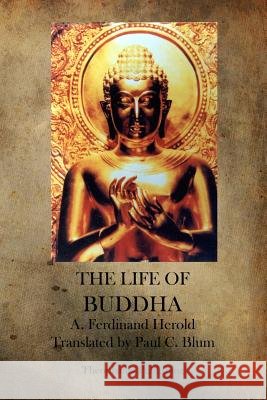 The Life Of Buddha Herold, A. Ferdinand 9781770833395