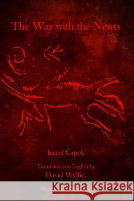 The War With the Newts Capek, Karel 9781770833401 Theophania Publishing