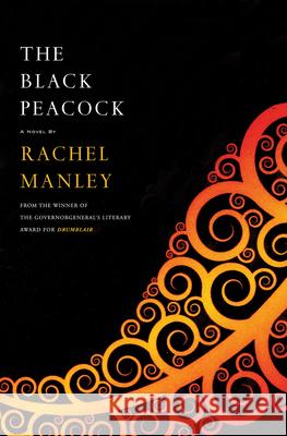 The Black Peacock Rachel Manley 9781770865082