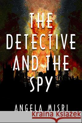 The Detective and the Spy Angela Misri 9781770865808