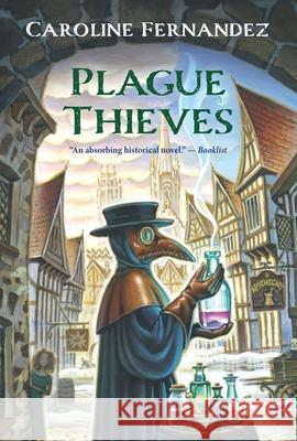 Plague Thieves Caroline Fernandez 9781770867321 Dcb Young Readers