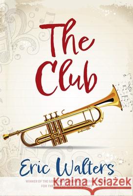The Club Eric Walters 9781770867345 Dcb Young Readers