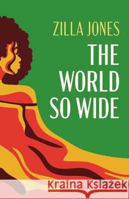The World So Wide Zilla Jones 9781770867758 Cormorant Books