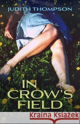 In Crow's Field Judith Thompson 9781770867925