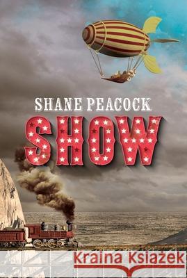 Show Shane Peacock 9781770867963 Dcb Young Readers
