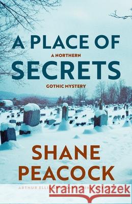 A Place of Secrets Shane Peacock 9781770867987 Cormorant Books