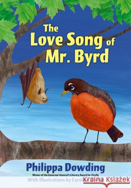 The Love Song of Mr. Byrd Philippa Dowding 9781770868083