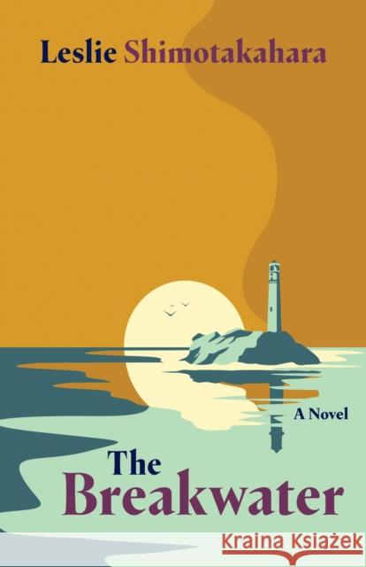 The Breakwater Leslie Shimotakahara 9781770868250 Cormorant Books