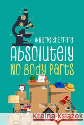 Absolutely No Body Parts Valerie Sherrard 9781770868335