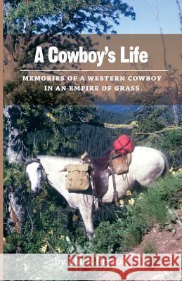 A Cowboy's Life: Memories of a Western Cowboy in an Empire Of Grass Bryson, Mack 9781770974357 FriesenPress