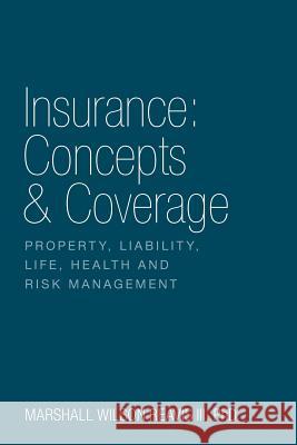 Insurance: Concepts & Coverage: Property, Liability, Life, Health and Risk Management Reavis, Marshall Wilson 9781770978836 FriesenPress