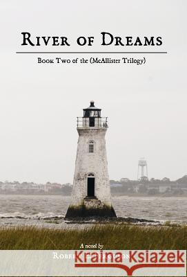 River of Dreams: Book Two of the (McAllister Trilogy) Ferguson, Robert E. 9781770978980 FriesenPress