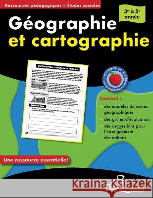 Geographie Et Cartographie 3-5 Demetra Turnbull 9781771050784 Chalkboard Publishing