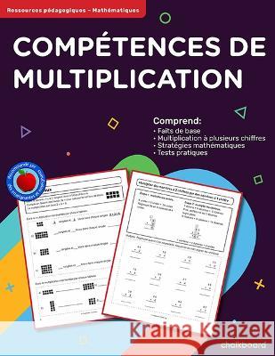 Compétences de Multiplication Blouin, Anne-Marie 9781771055475 Chalkboard Publishing