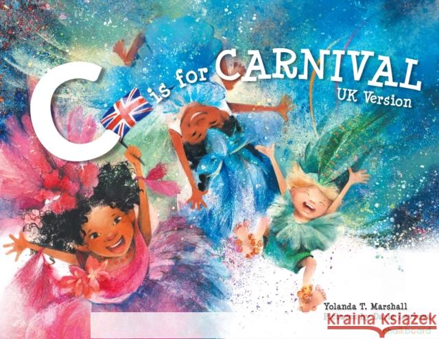 C is for Carnival: UK Version Yolanda T Marshall Daria Lavrova  9781771058773 Chalkboard Publishing