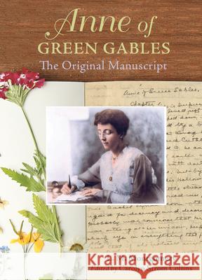 Anne of Green Gables: The Original Manuscript Lucy Maud Montgomery Carolyn Stro 9781771087216 Nimbus Publishing (CN)