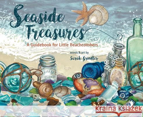 Seaside Treasures: A Guidebook for Little Beachcombers Sarah Grindler 9781771087469 Nimbus Publishing (CN)