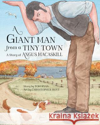 A Giant Man from a Tiny Town Tom Ryan Christopher Hoyt 9781771088978 