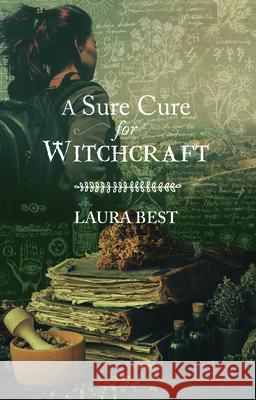 A Sure Cure for Witchcraft Best, Laura 9781771089777 Nimbus Publishing Limited