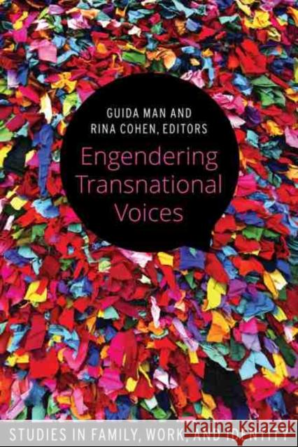 Engendering Transnational Voices: Studies in Family, Work, and Identity Guida Man Rina Cohen 9781771121132 Wilfrid Laurier University Press