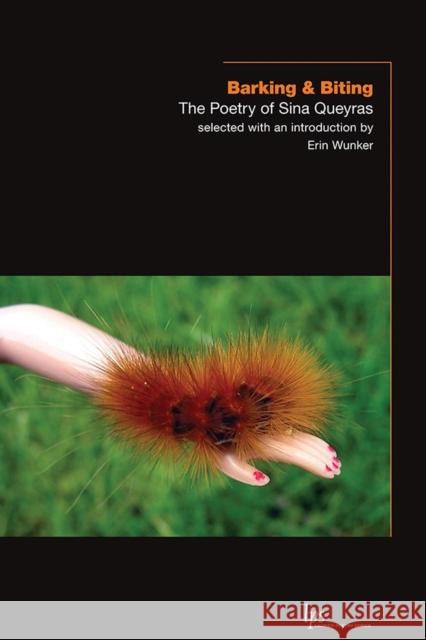 Barking & Biting: The Poetry of Sina Queyras Sina Queyras Erin Wunker 9781771122160 Wilfrid Laurier University Press