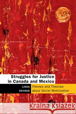Struggles for Justice in Canada and Mexico: Themes and Theories about Social Mobilization  9781771122788 Wilfrid Laurier University Press