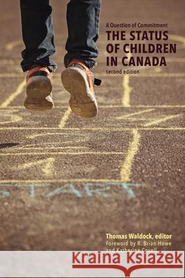 A Question of Commitment: The Status of Children in Canada, Second Edition  9781771124058 Wilfrid Laurier University Press