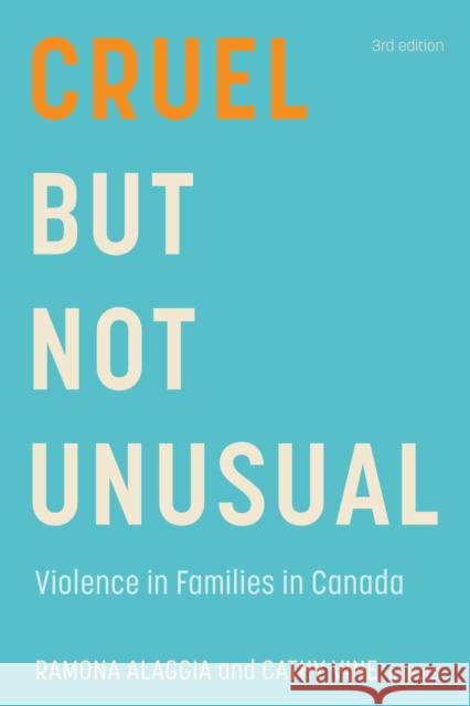 Cruel But Not Unusual: Violence in Families in Canada, 3rd Edition Alaggia, Ramona 9781771125352 Wilfrid Laurier University Press