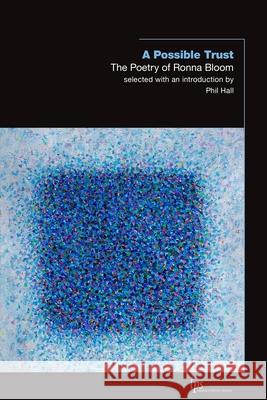 A Possible Trust: The Poetry of Ronna Bloom  9781771125956 Wilfrid Laurier University Press