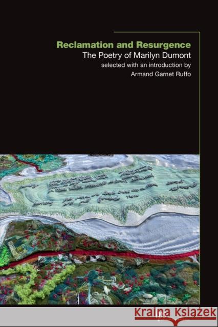 Reclamation and Resurgence: The Poetry of Marilyn Dumont Marilyn Dumont Armand Garnet Ruffo 9781771126090 Wilfrid Laurier University Press