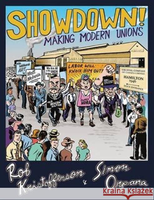 Showdown!: Making Modern Unions Rob Kristofferson Simon Orpana  9781771132725