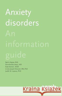 Anxiety Disorders: An Information Guide Rector, Neil a. 9781771143370 Centre for Addiction and Mental Health