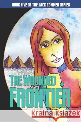 The Wounded Frontier Michael D. Smith 9781771154659 Sortmind Press