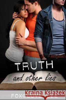 Truth and Other Lies Foxglove Lee 9781771309189 Evernight Teen
