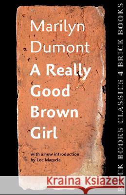A Really Good Brown Girl: Brick Books Classics 4 Dennis Lee Paul Vermeersch Marilyn Dumont 9781771313452 Brick Books