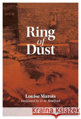 Ring of Dust Louise Marois D. M. Bradford 9781771316521 Brick Books