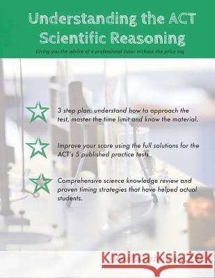 Understanding the ACT Scientific Reasoning: A complete guide to mastering ACT science Richardson B. Sc, Jerusha 9781771365697 Jerusha Richardson