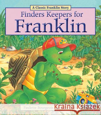 Finders Keepers for Franklin Paulette Bourgeois Brenda Clark 9781771380034 Kids Can Press
