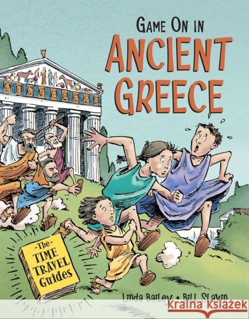 Game on in Ancient Greece Linda Bailey Bill Slavin 9781771389884 Kids Can Press