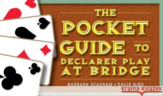 The Pocket Guide to Declarer Play at Bridge Barbara Seagram, David Bird 9781771400022 Master Point Press