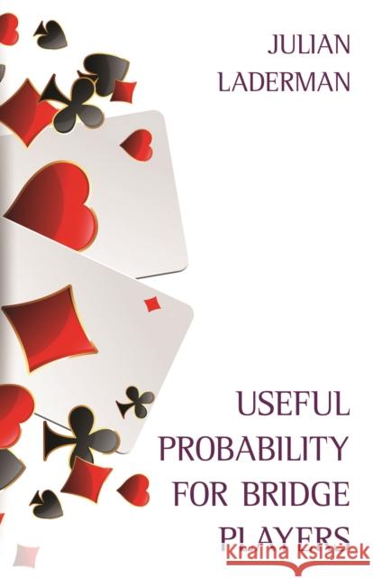 Useful Probability for Bridge Players Julian Laderman 9781771400596 Master Point Press
