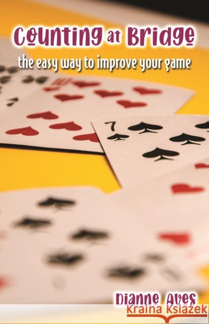 Counting at Bridge: The Easy Way to Improve Your Game Dianne Aves 9781771400657 Master Point Press