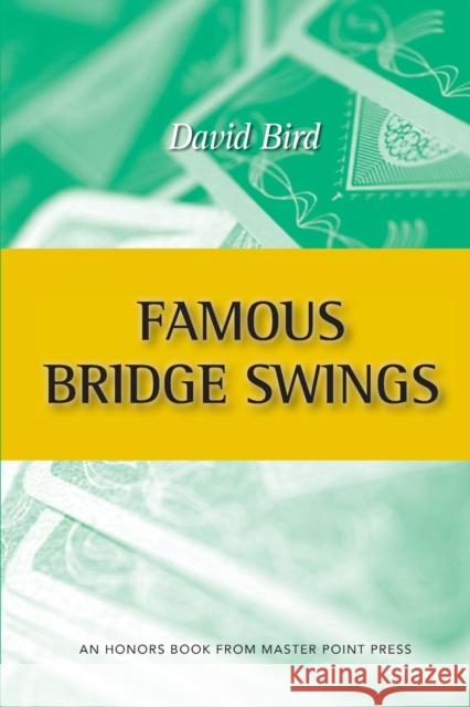 Famous Bridge Swings: An Honors Book from Master Point Press David Bird 9781771401746