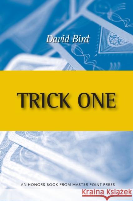 Trick One: An Honors Book from Master Point Press David Bird 9781771401869