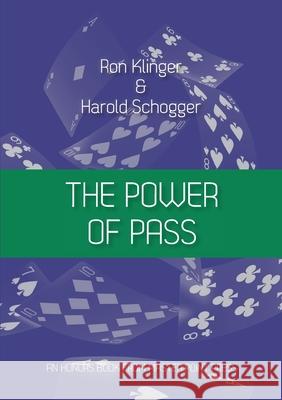 The Power of Pass: Is someone holding a gun to your head? Klinger Ron, Schogger Harold 9781771402408 Master Point Press